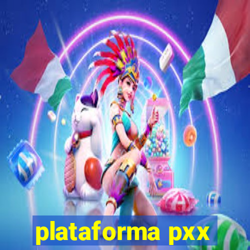 plataforma pxx